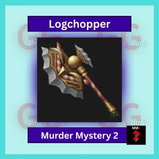 MM2: Logchopper
