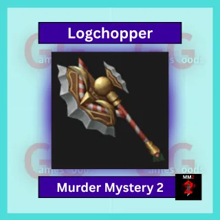 Logchopper MM2