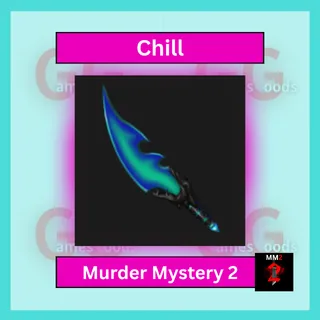 MM2: Chill