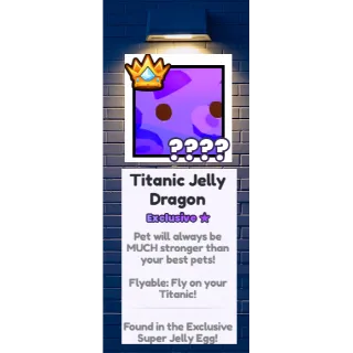 PS99 Titanic Jelly Dragon