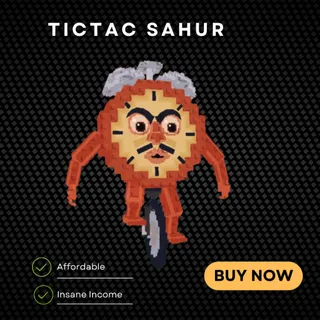 Tictac Sahur | MS 37 - 121 | Instant Delivery