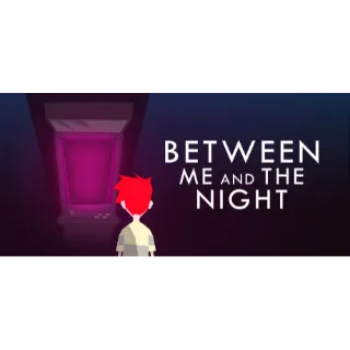 🔑Between Me and The Night