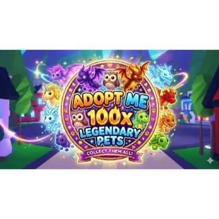 ADOPT ME PETS 100x LEGENDARY