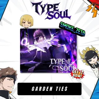 Garden Ties - Type Soul