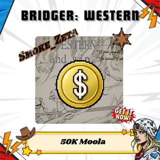 50K Moola - Bridger: Western