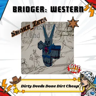 Dirty Deeds Done Dirt Cheap - Bridger: Western