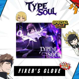 FIXER's Glove - Type Soul