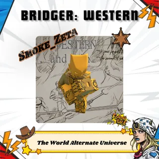 THE WORLD ALTERNATE UNIVERSE - BRIDGER: WESTERN