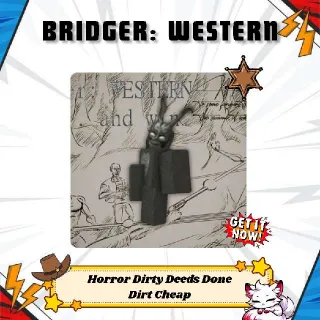 Horror Dirty Deeds Done Dirt Cheap - Bridger: Western