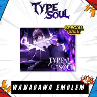 Wawabawa Emblem - Type Soul