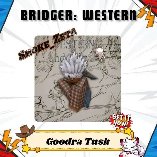 Goodra Tusk - Bridger: Western
