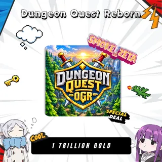 1 Trillion Gold / 1T - Dungeon Quest Reborn