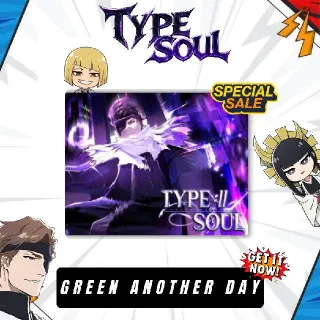 GreenAnotherDay - Type Soul