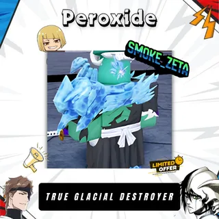 True Glacial Destroyer -  Peroxide