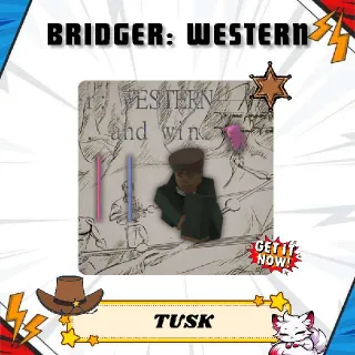 TUSK - BRIDGER: WESTERN
