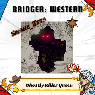Ghostly Killer Queen - Bridger: Western