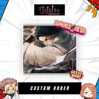 Custom Order for Jujutsu Infnite