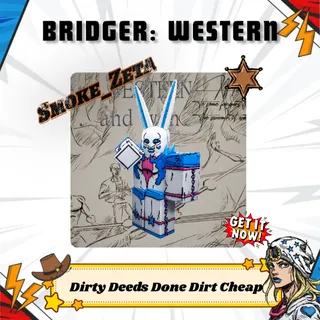 Dirty Deeds Done Dirt Cheap / D4C - Bridger: Western