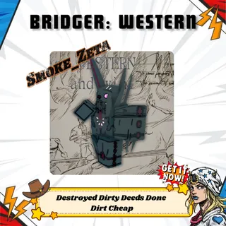 Destroyed Dirty Deeds Done Dirt Cheap - Bridger: Western
