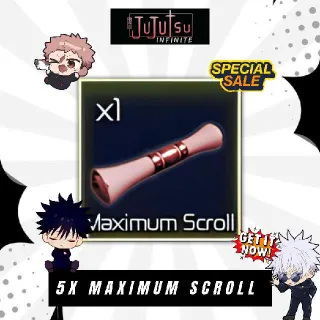 5x Maximum Scroll | Jujutsu Infinite