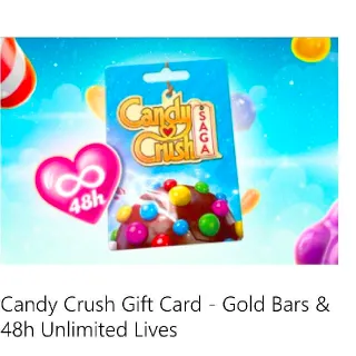 Candy CRUSH Saga 48h Unlimted Lives And Gold Bars