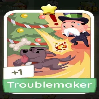 TROUBLEMAKER MONOPOLY GO