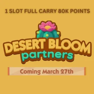 1 SLOT DESERT BLOOM PARTNERS EVENT MONOPOLY GO!