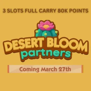 3 SLOTS DESERT BLOOM PARTNERS EVENT MONOPOLY GO!