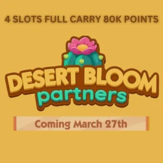 4 SLOTS DESERT BLOOM PARTNERS EVENT MONOPOLY GO!