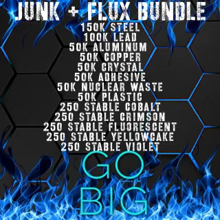 550k Junk Bundle + Flux 
