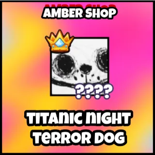 titanic night terror dog ps99