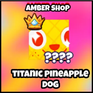 titanic pineapple dog ps99