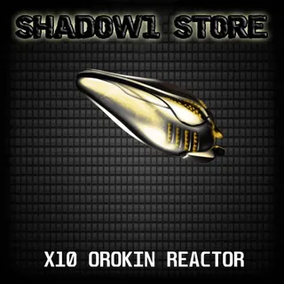 10 OROKIN REACTOR