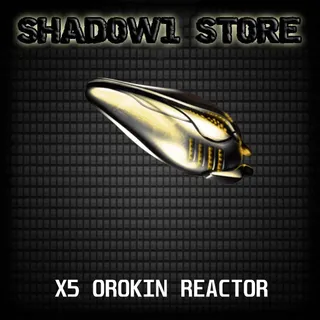 5 OROKIN REACTOR