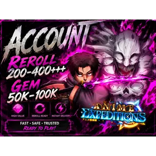 🔥⚔️ ANIME EXPEDITIONS ⚔️🔥 | 💎 ACCOUNT | 🔄 REROLL 200–400+++ | 💰 GEM 50K–100K | ⚡FAST DELIVERY 🚀