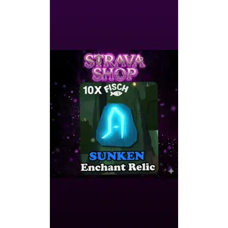 10X SUNKEN ENCHANT RELIC