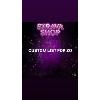 CUSTOM LIST FOR ZO