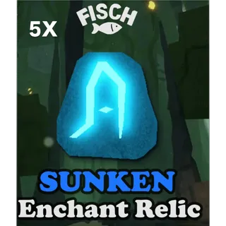 5X SUNKEN RELIC -FISCH