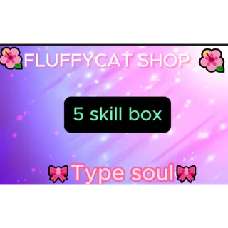 type soul 5x skill box