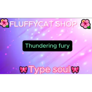 Type soul Thundering fury
