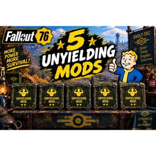 5 unyielding mods