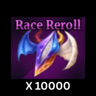 10000x Race Reroll