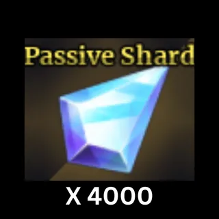 4000x Passive Shard