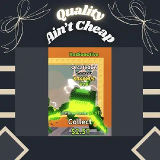 Radioactive Orcaledon [ 340M/S ] - Steal a Brainrot