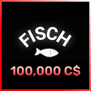 100,000 C$ | Fisch