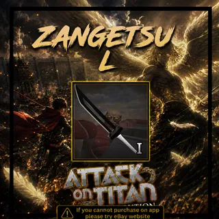 ZANGETSU L - AOTR - Attack on Titan Revolution