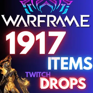 Warframe Twitch Drops - Saryn Prime + Valkyr Prime + Ember +Nyx + 3 Weapons + 25 Forma + MORE - 1917 Items