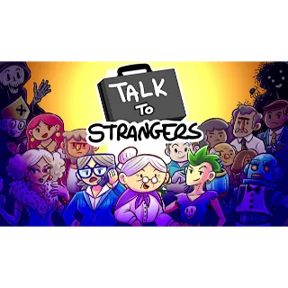 Talk to Strangers - Steam Global - Instant Delivery!