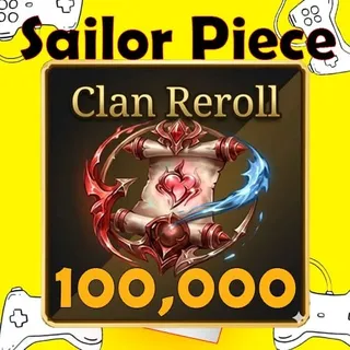 Sailor Piece - x100000 Clan Reroll