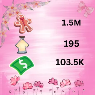 1.5M GINGER BREAD 103.5k bucks 195 age up